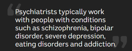 Psychiatrists specializes in mental health